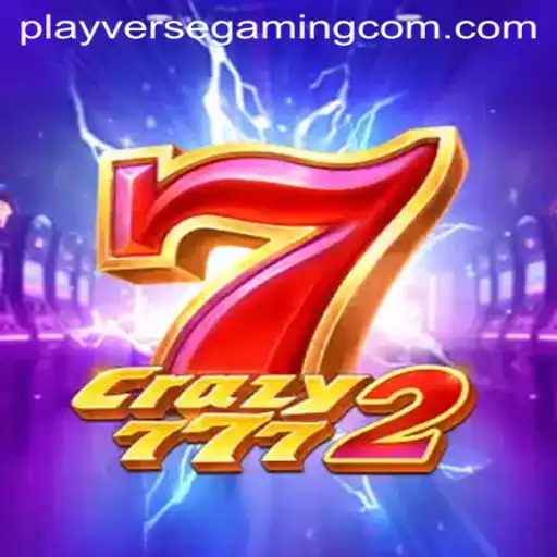 Crazy7772: Enter the Thrilling World of PLAYVERSE GAMING